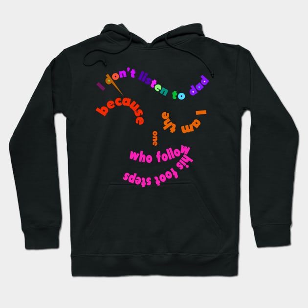 Follow dad's footsteps | Best fathers day gift. Hoodie by artist369